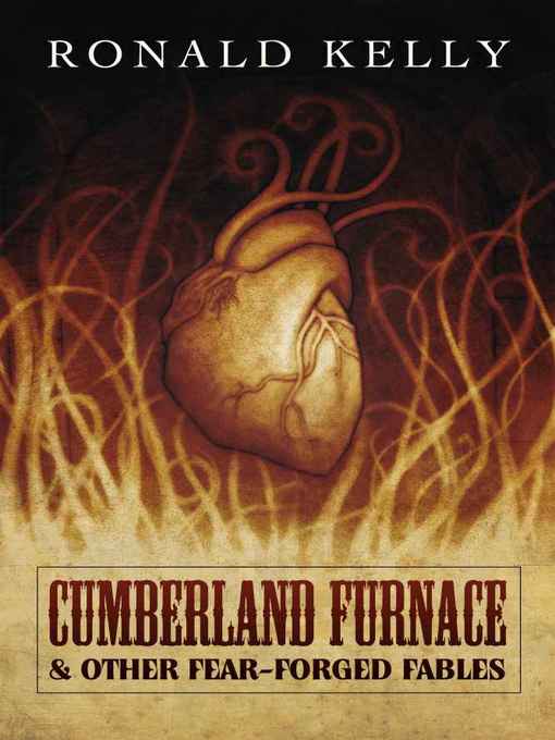 Title details for Cumberland Furnace & Other Fear Forged Fables by Ronald Kelly - Available